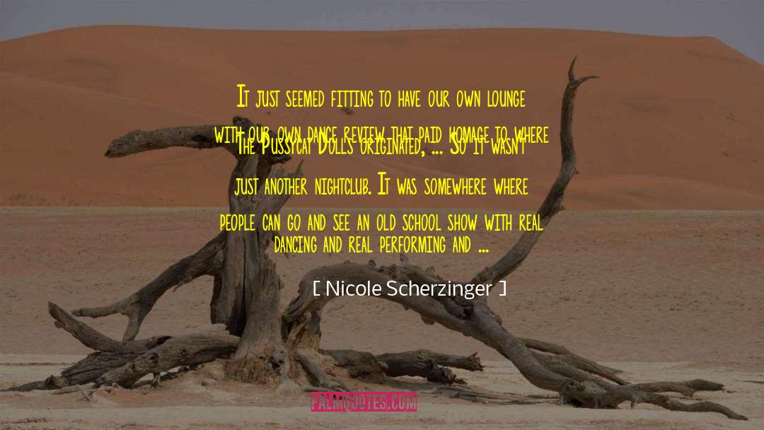 Nicole Scherzinger Quotes: It just seemed fitting to