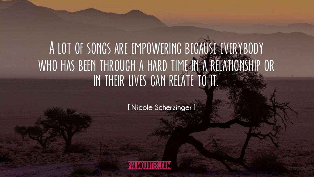 Nicole Scherzinger Quotes: A lot of songs are