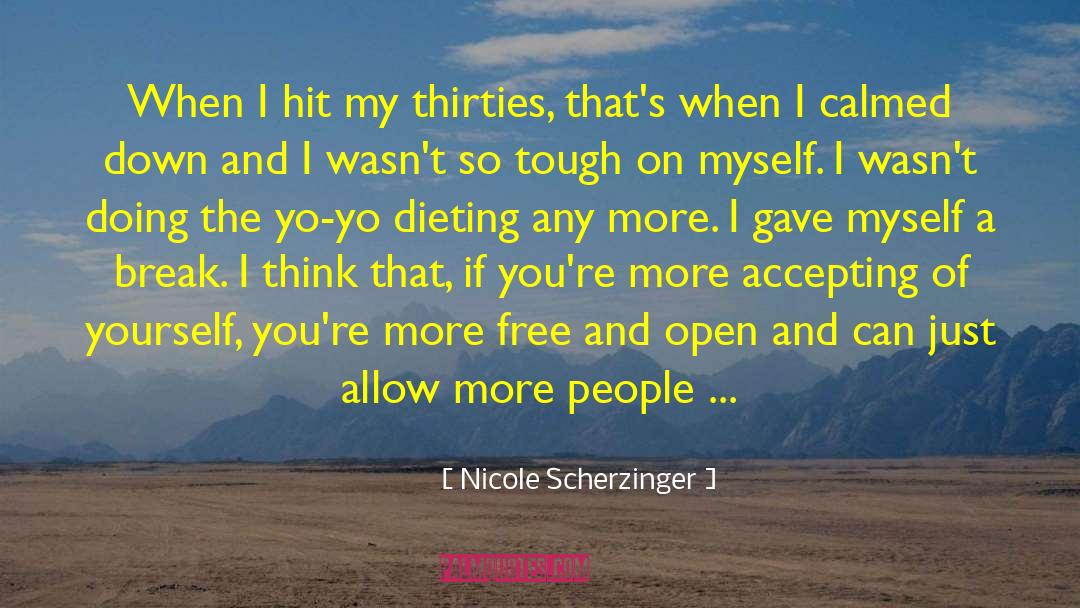 Nicole Scherzinger Quotes: When I hit my thirties,