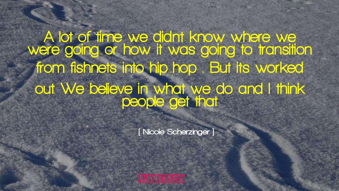 Nicole Scherzinger Quotes: A lot of time we