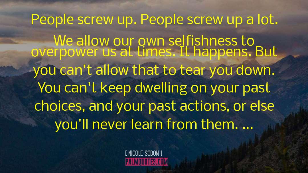 Nicole Sobon Quotes: People screw up. People screw