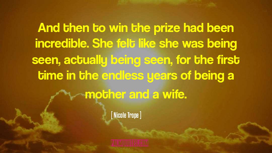 Nicole Trope Quotes: And then to win the