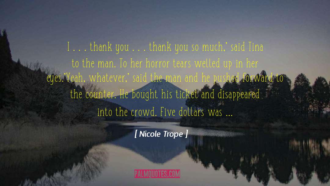 Nicole Trope Quotes: I . . . thank