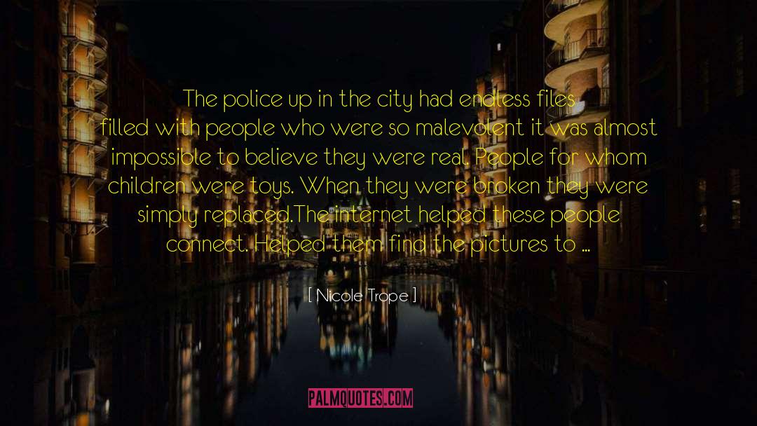 Nicole Trope Quotes: The police up in the