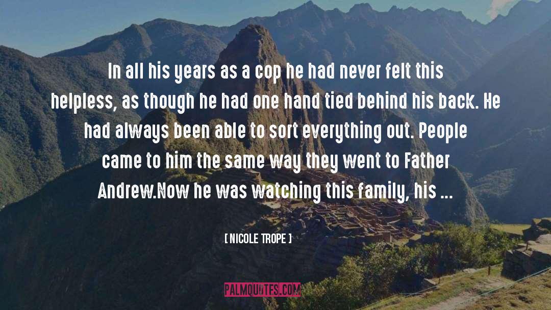 Nicole Trope Quotes: In all his years as