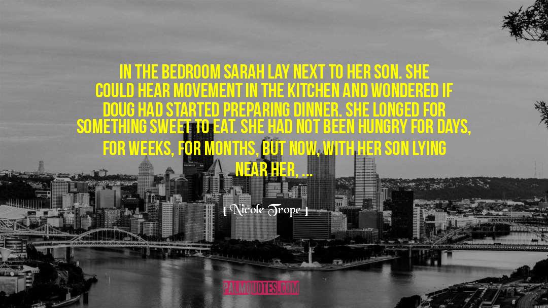 Nicole Trope Quotes: In the bedroom Sarah lay