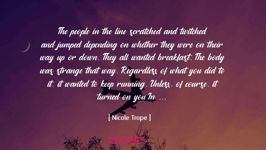 Nicole Trope Quotes: The people in the line