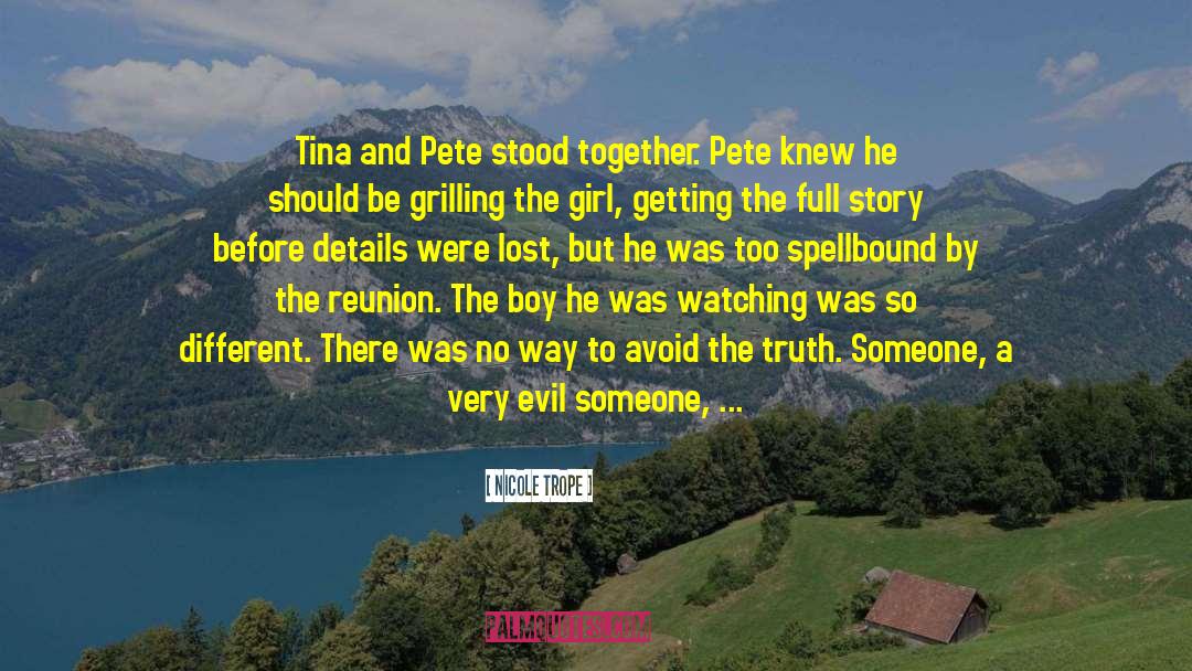 Nicole Trope Quotes: Tina and Pete stood together.