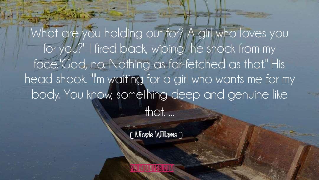 Nicole Williams Quotes: What are you holding out