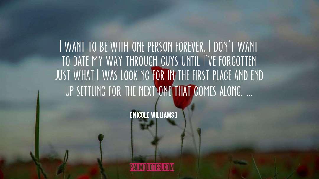 Nicole Williams Quotes: I want to be with