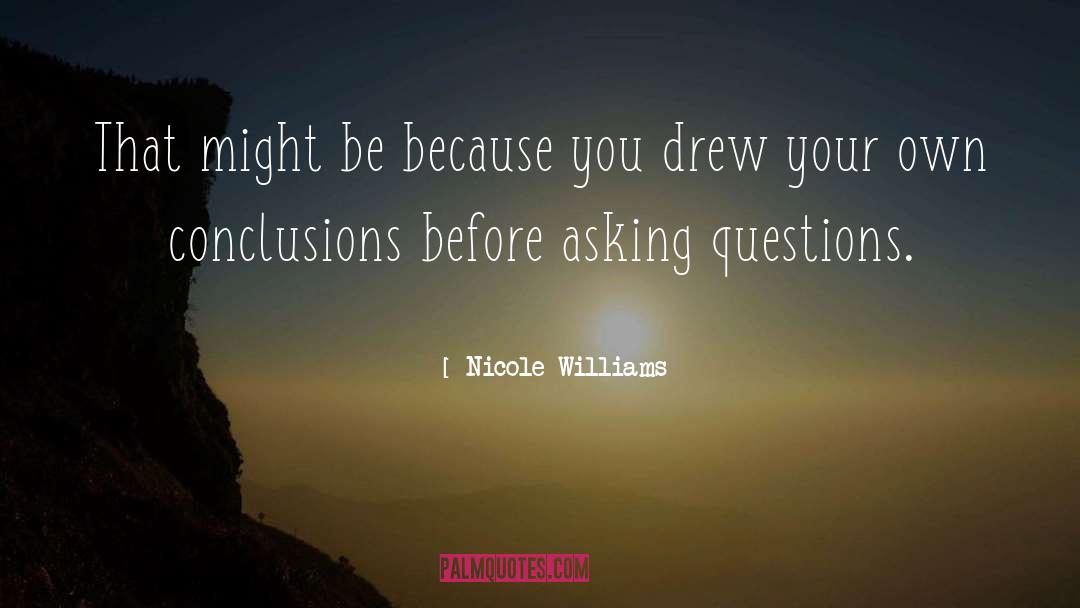 Nicole Williams Quotes: That might be because you