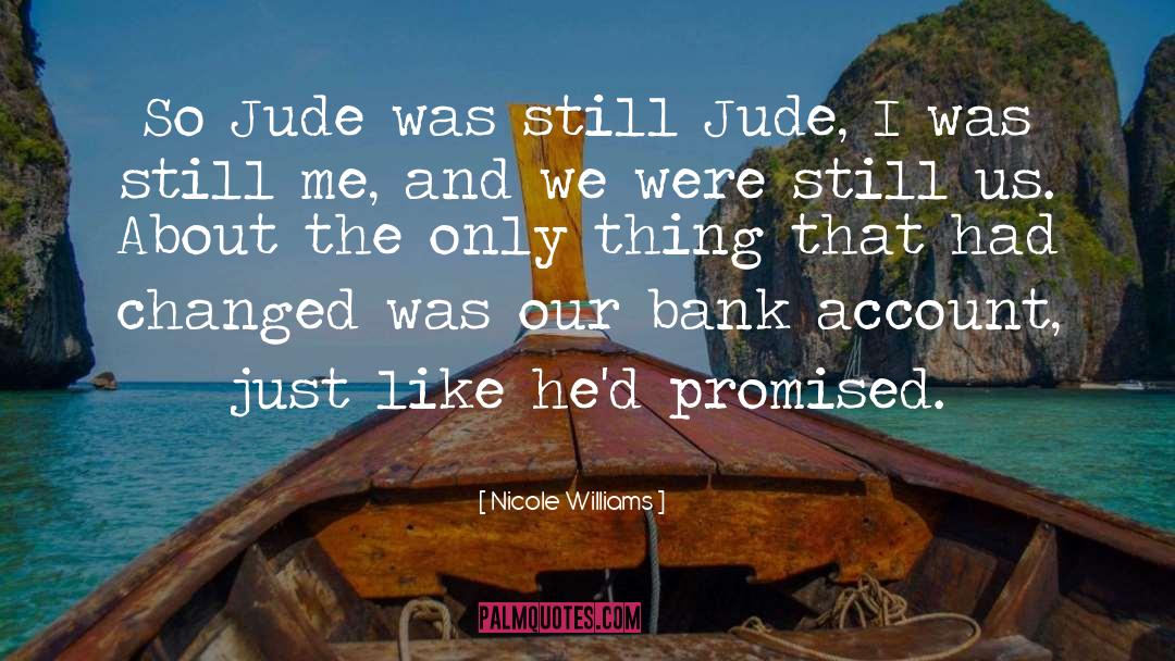 Nicole Williams Quotes: So Jude was still Jude,