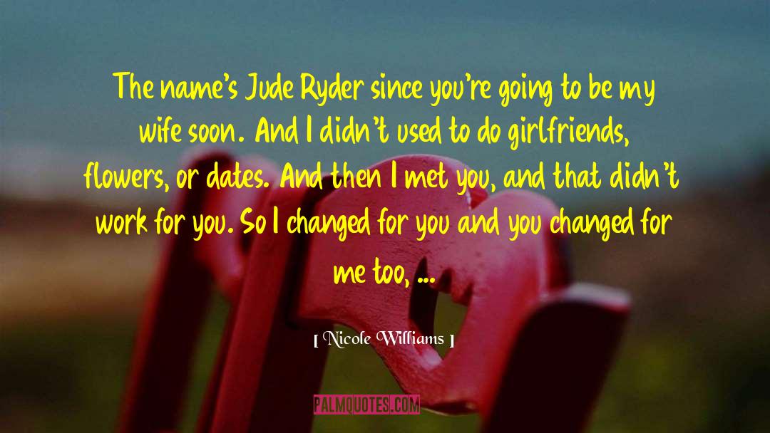 Nicole Williams Quotes: The name's Jude Ryder since