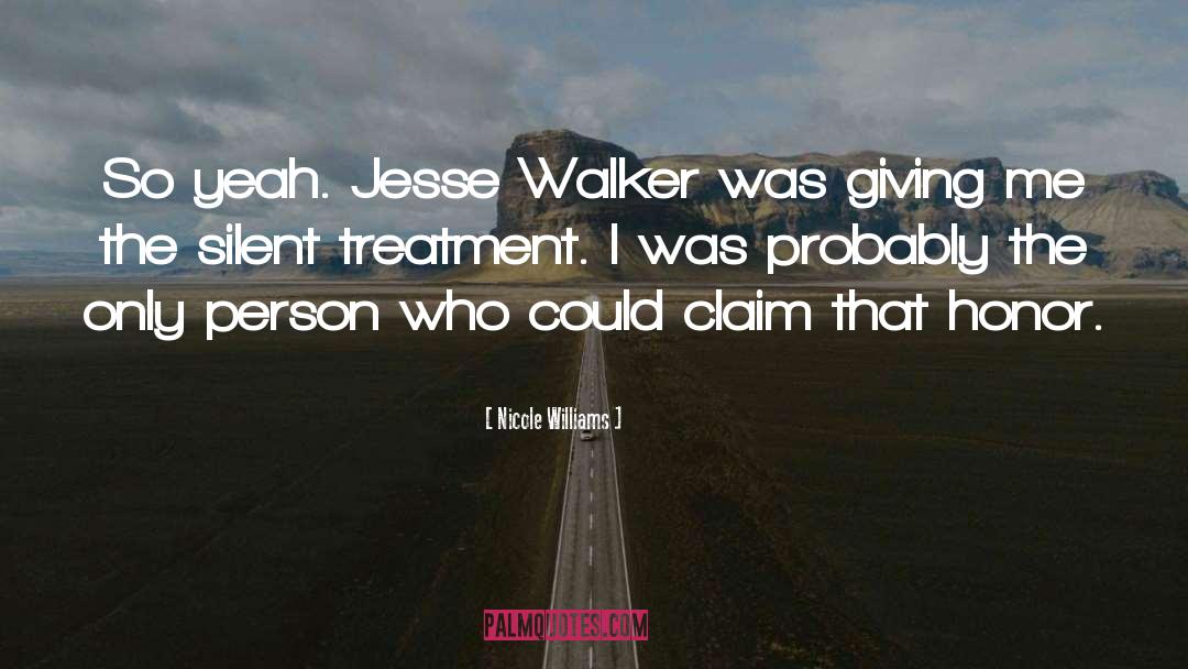 Nicole Williams Quotes: So yeah. Jesse Walker was