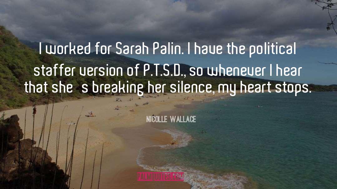 Nicolle Wallace Quotes: I worked for Sarah Palin.