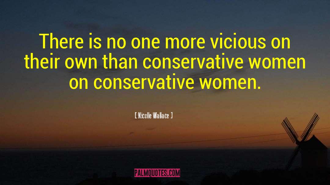 Nicolle Wallace Quotes: There is no one more