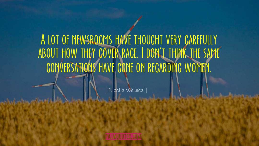 Nicolle Wallace Quotes: A lot of newsrooms have