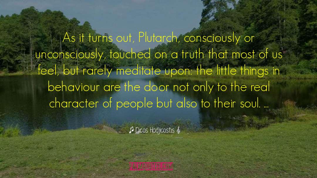 Nicos Hadjicostis Quotes: As it turns out, Plutarch,