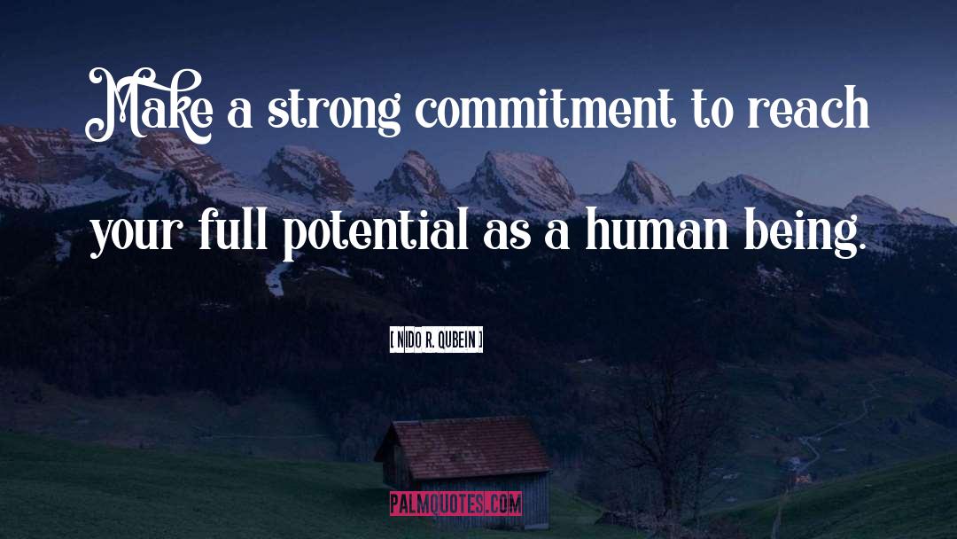 Nido R. Qubein Quotes: Make a strong commitment to