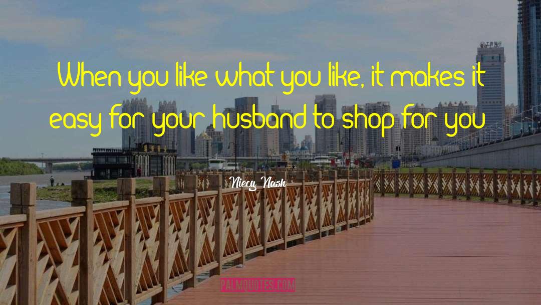 Niecy Nash Quotes: When you like what you