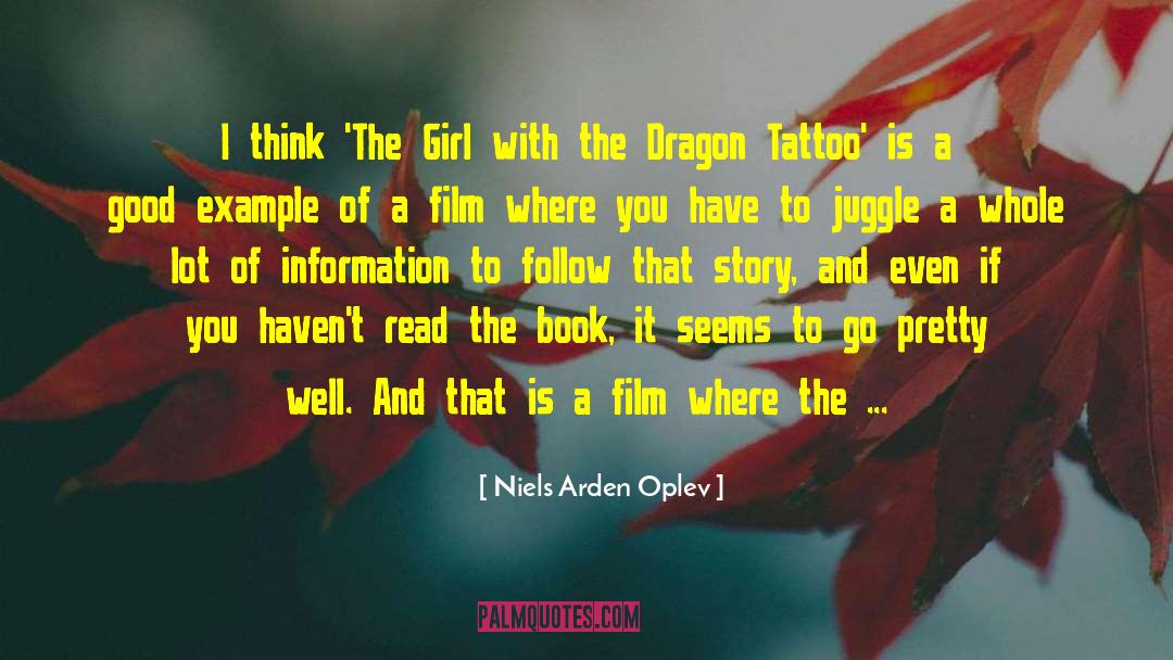 Niels Arden Oplev Quotes: I think 'The Girl with