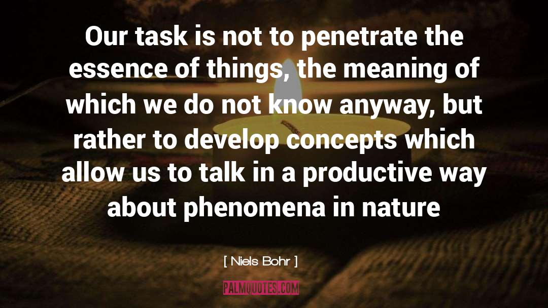 Niels Bohr Quotes: Our task is not to