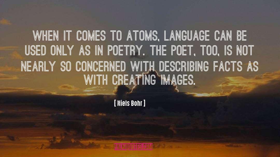 Niels Bohr Quotes: When it comes to atoms,