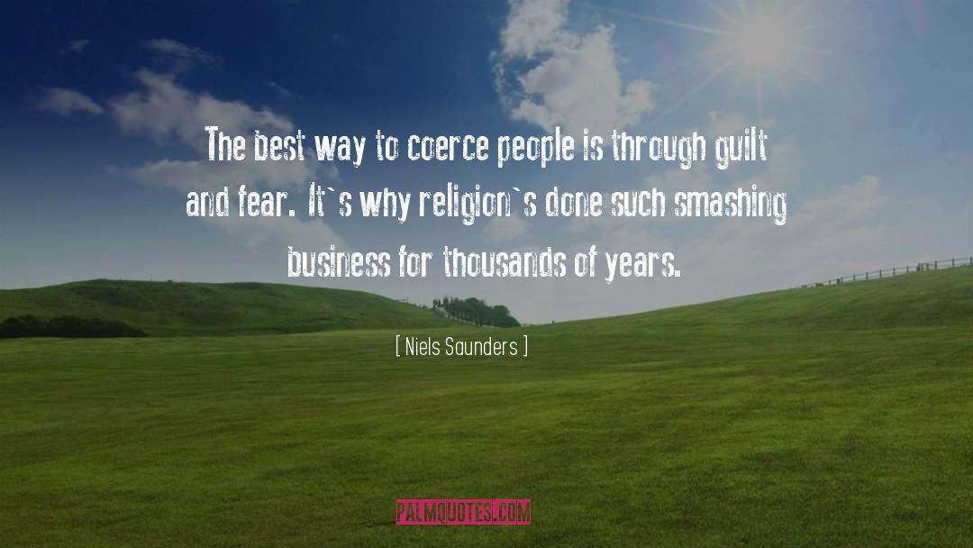 Niels Saunders Quotes: The best way to coerce