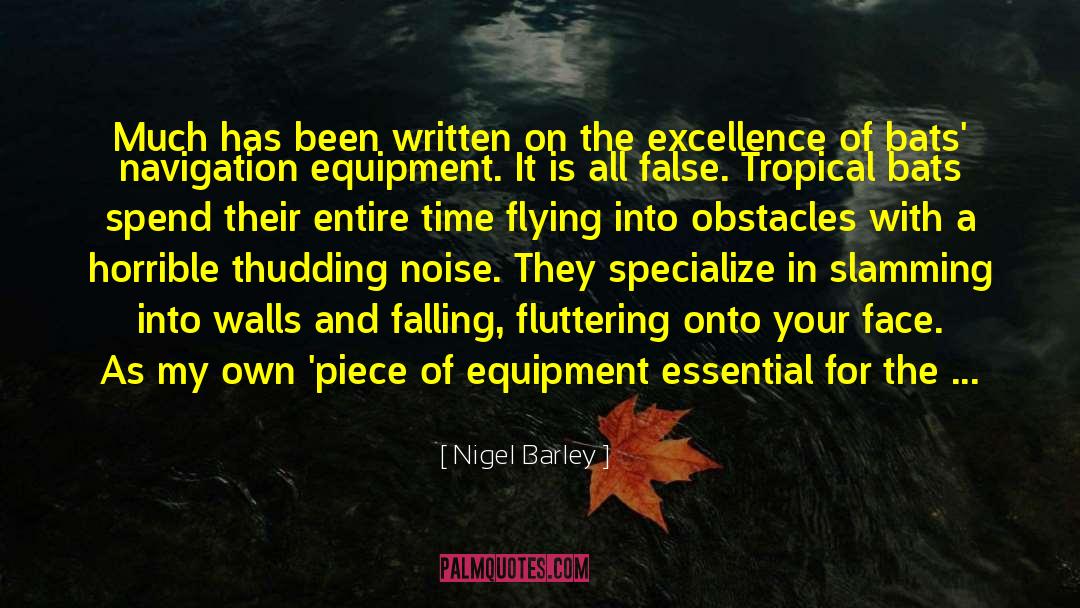Nigel Barley Quotes: Much has been written on