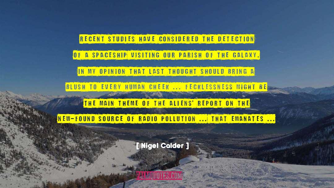 Nigel Calder Quotes: Recent studies have considered the