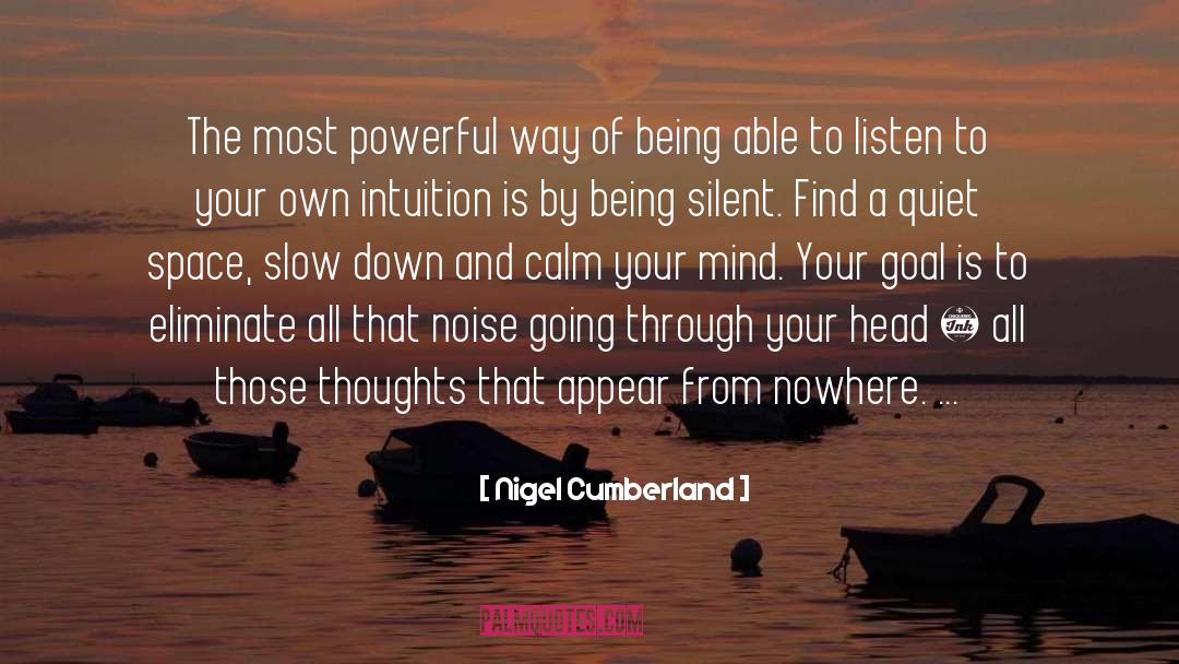 Nigel Cumberland Quotes: The most powerful way of