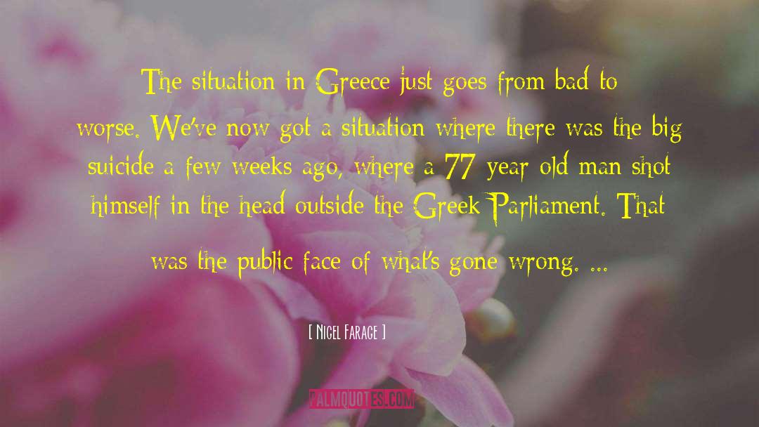 Nigel Farage Quotes: The situation in Greece just