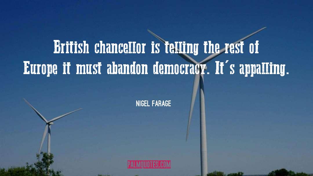 Nigel Farage Quotes: British chancellor is telling the