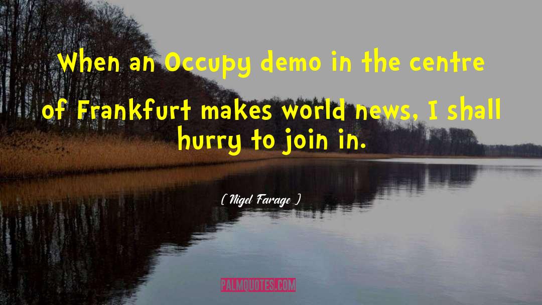 Nigel Farage Quotes: When an Occupy demo in