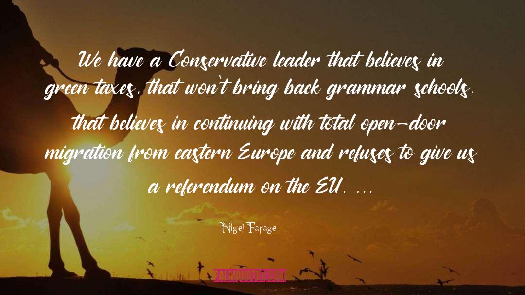 Nigel Farage Quotes: We have a Conservative leader