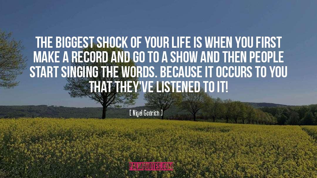 Nigel Godrich Quotes: The biggest shock of your