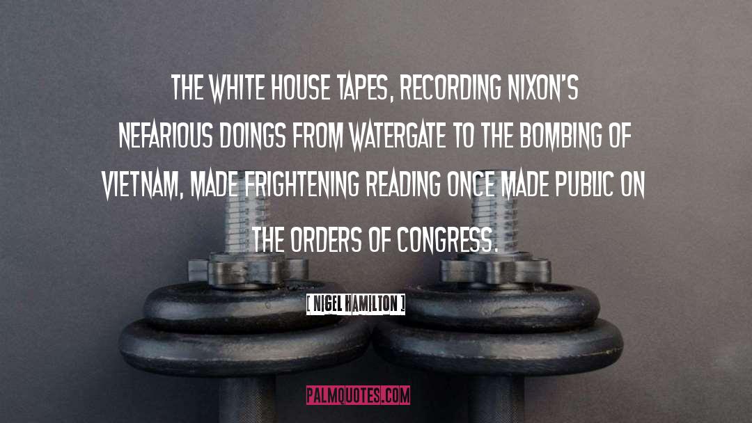 Nigel Hamilton Quotes: The White House tapes, recording