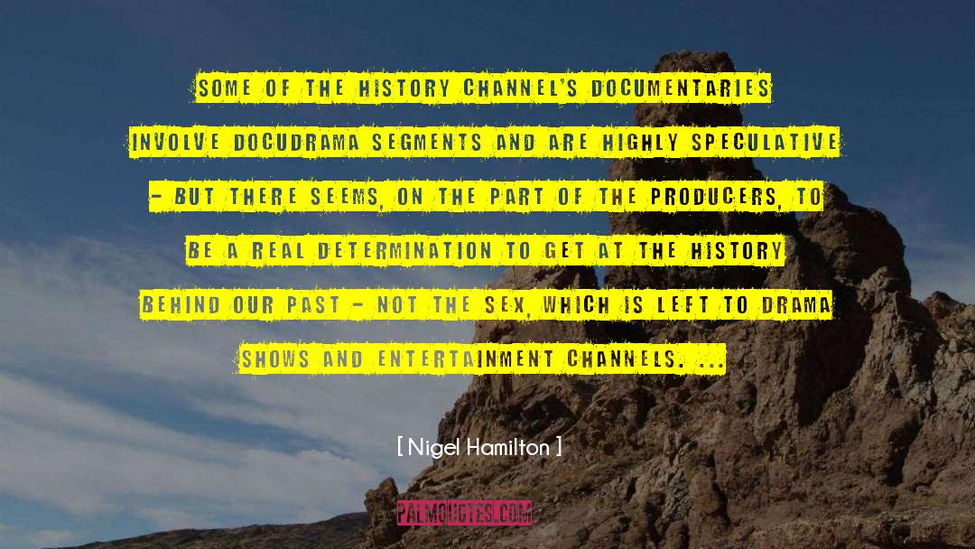 Nigel Hamilton Quotes: Some of the History Channel's