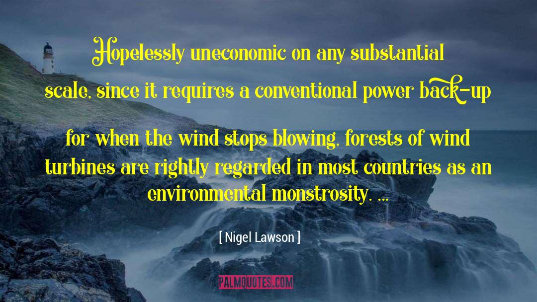 Nigel Lawson Quotes: Hopelessly uneconomic on any substantial