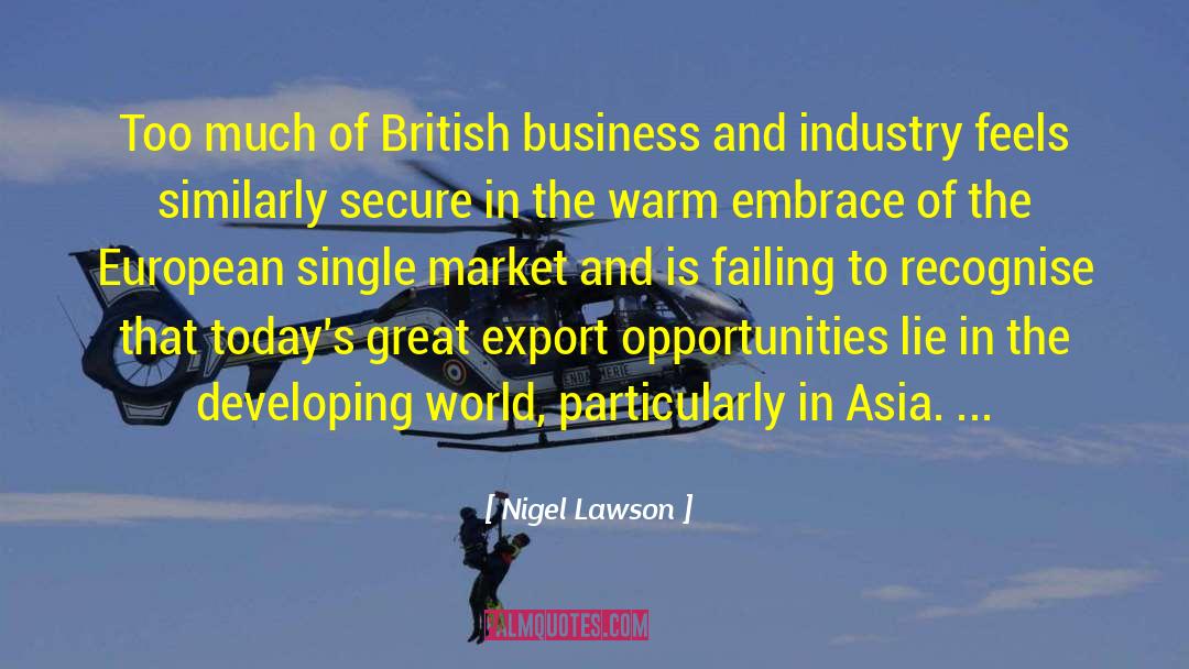 Nigel Lawson Quotes: Too much of British business