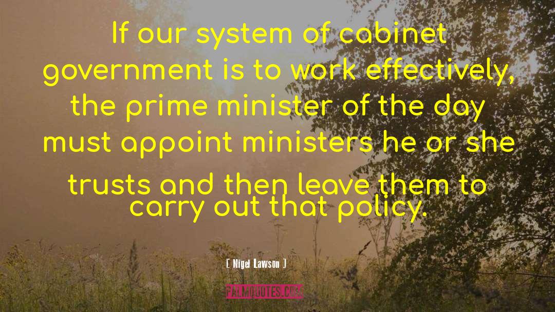 Nigel Lawson Quotes: If our system of cabinet