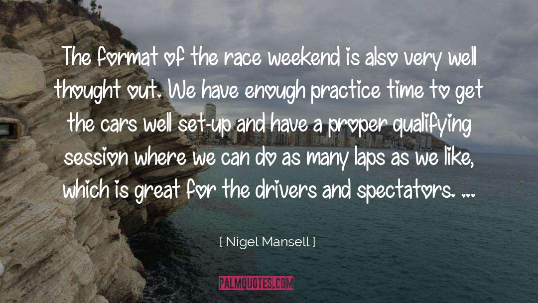 Nigel Mansell Quotes: The format of the race