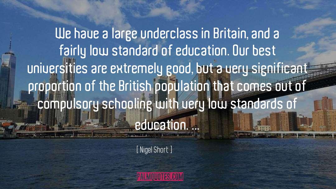 Nigel Short Quotes: We have a large underclass