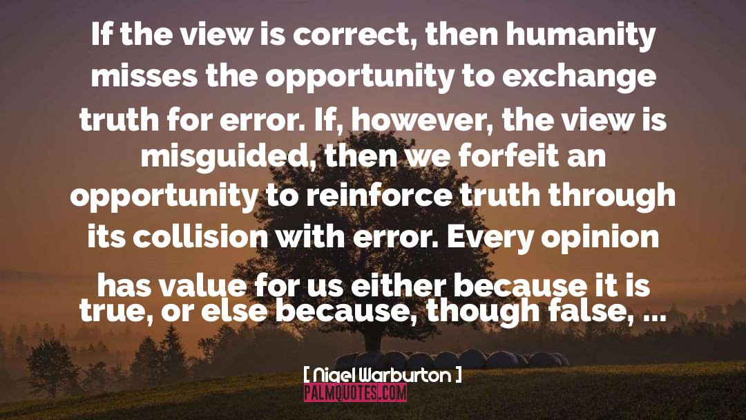 Nigel Warburton Quotes: If the view is correct,