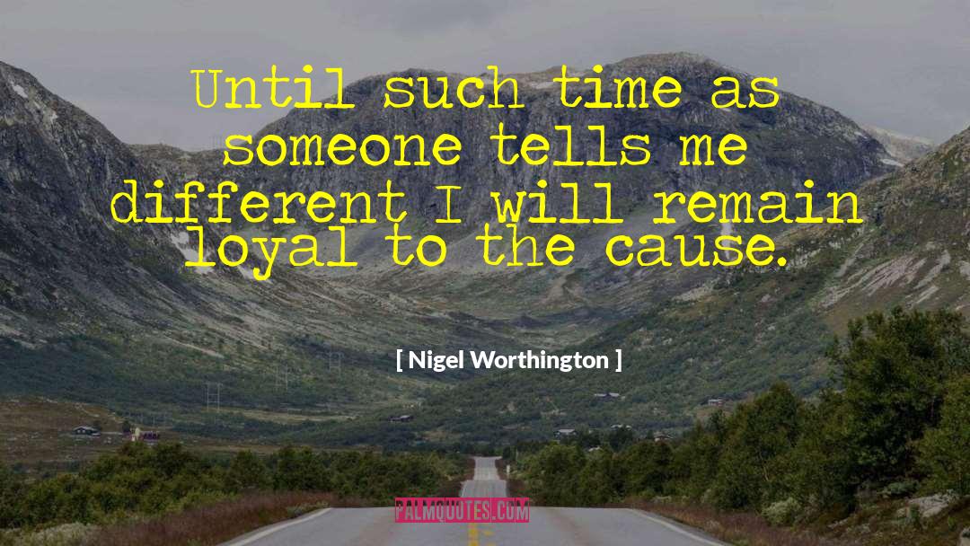 Nigel Worthington Quotes: Until such time as someone