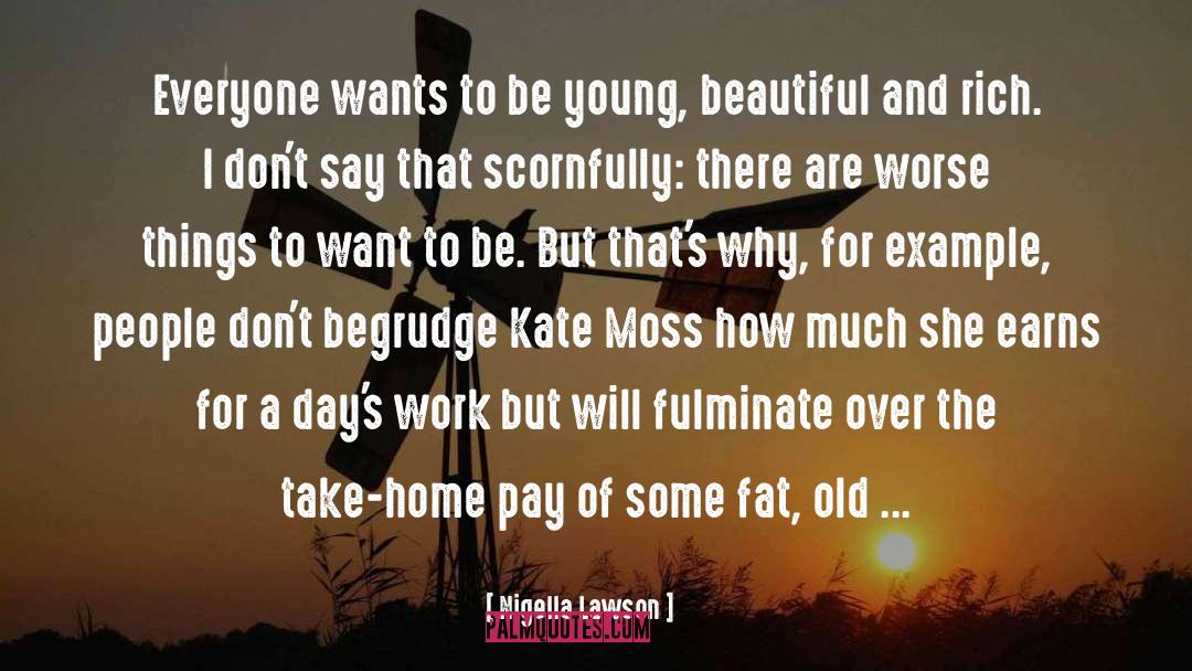 Nigella Lawson Quotes: Everyone wants to be young,