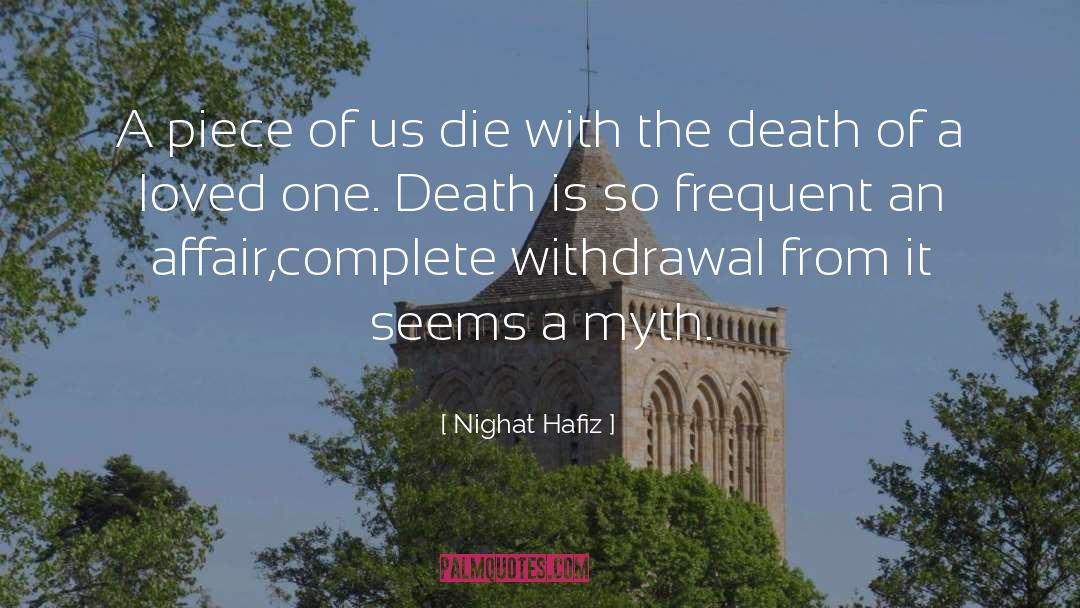 Nighat Hafiz Quotes: A piece of us die