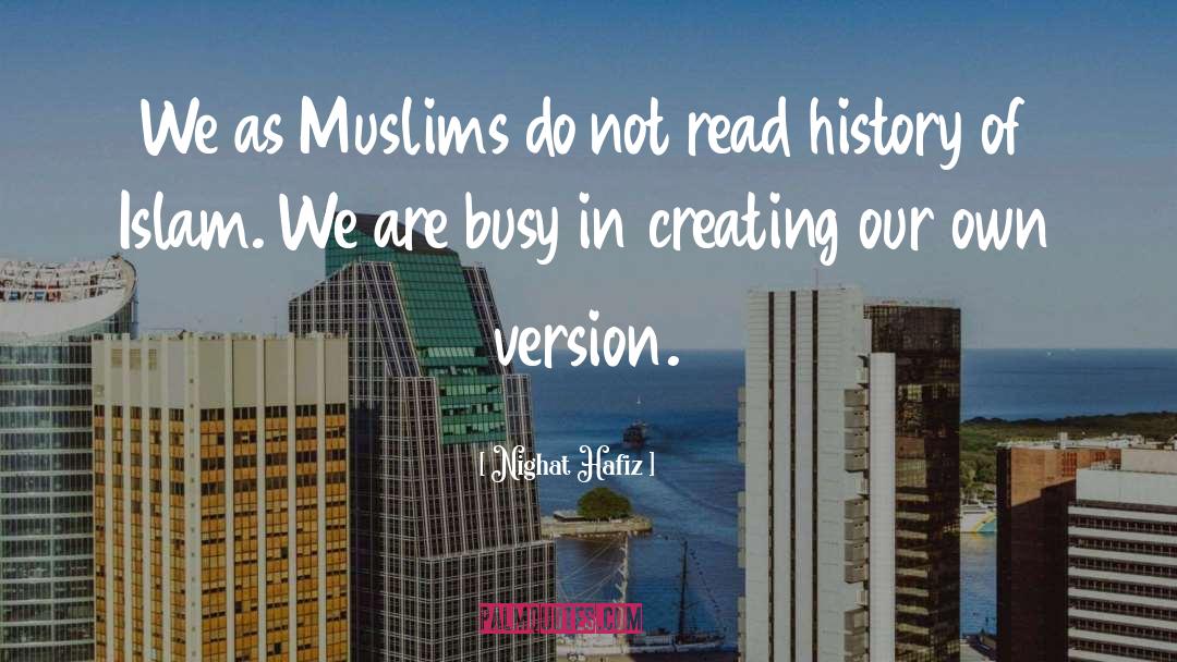 Nighat Hafiz Quotes: We as Muslims do not