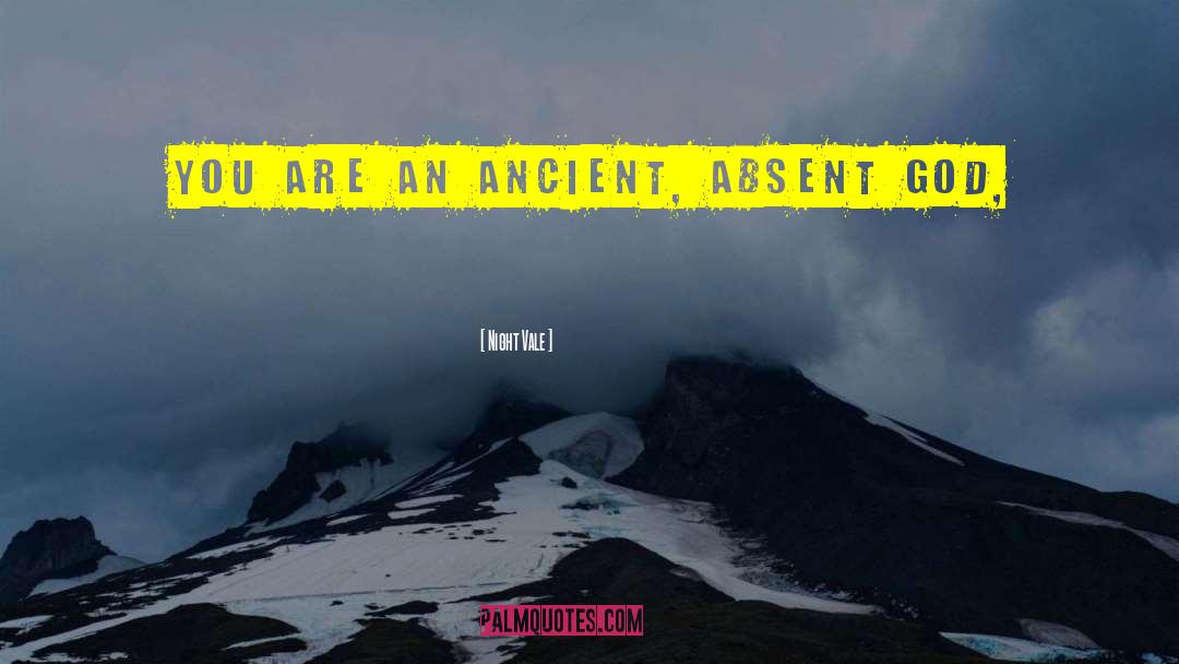 Night Vale Quotes: You are an ancient, absent