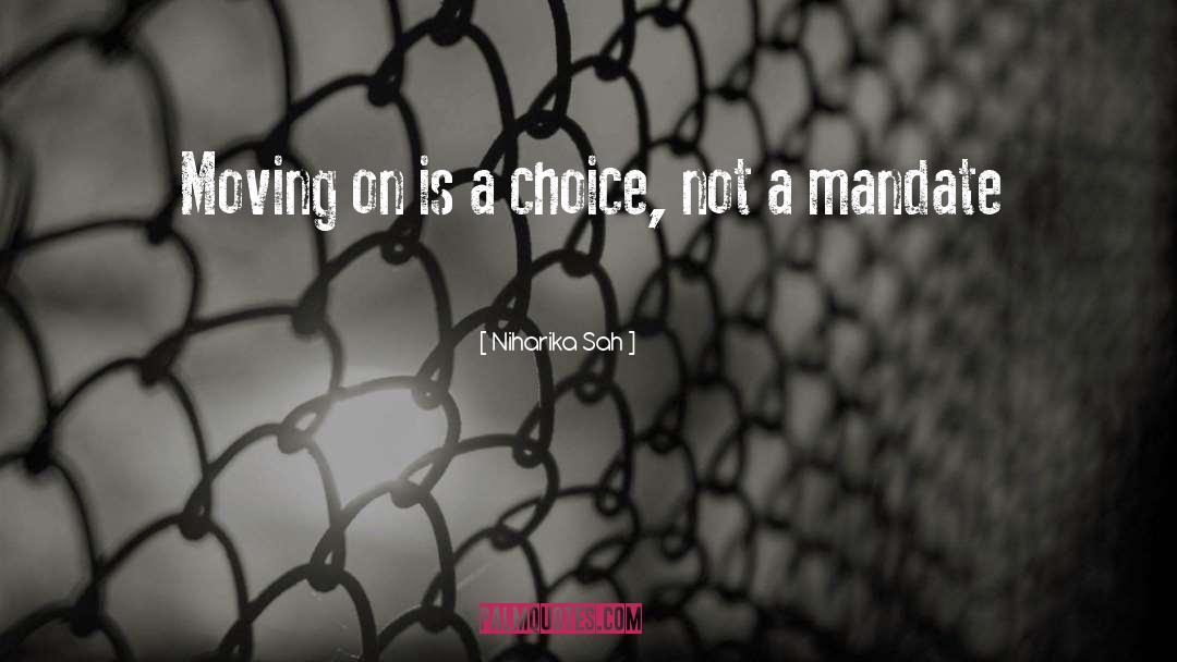 Niharika Sah Quotes: Moving on is a choice,